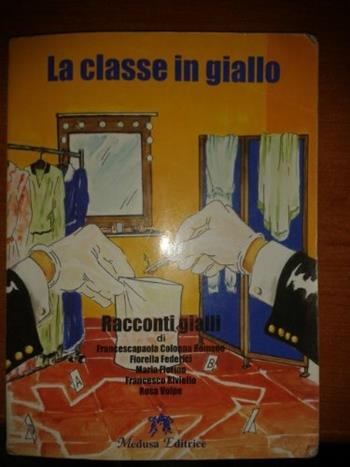 La classe in giallo - Romano Colonna - Libro Medusa Editrice 2008 | Libraccio.it