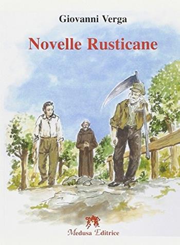 Novelle rusticane. - Giovanni Verga - Libro Medusa Editrice 2007 | Libraccio.it