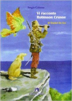 Vi racconto Robinson Crusoe. Con espansione online - Sergio Calzone - Libro Medusa Editrice 2008 | Libraccio.it
