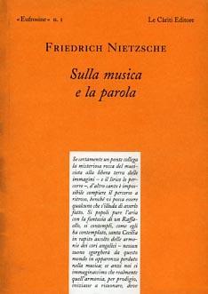 Sulla musica e la parola - Friedrich Nietzsche - Libro Le Càriti Editore 2002, Eufrosine | Libraccio.it