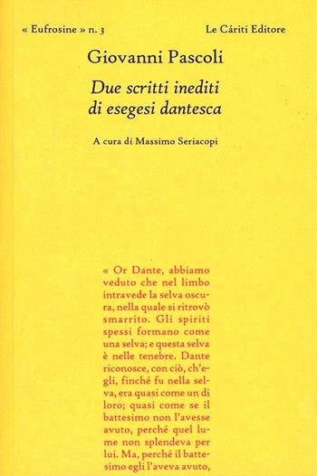 Due scritti inediti di esegesi dantesca - Giovanni Pascoli - Libro Le Càriti Editore 2007, Eufrosine | Libraccio.it