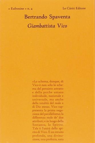 Giambattista Vico - Bertrando Spaventa - Libro Le Càriti Editore 2007, Eufrosine | Libraccio.it