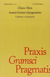 Antonio Gramsci e il pragmatismo. Confronti e intersezioni