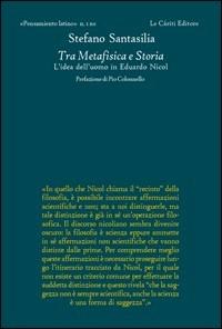 Tra metafisica e storia. L'idea dell'uomo in Eduardo Nicol - Stefano Santasilia - Libro Le Càriti Editore 2010, Pensamiento latino. Nuova serie | Libraccio.it