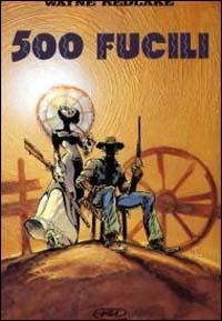 Cinquecento fucili - Fabrice Lamy, Olivier Vatine - Libro Edizioni BD 2003 | Libraccio.it