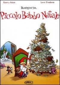 Buongiorno, Piccolo Babbo Natale. Vol. 1 - Lewis Trondheim, Thierry Robin - Libro Edizioni BD 2003 | Libraccio.it