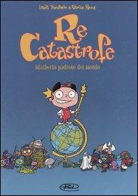 Adalberto padrone del mondo. Re Catastrofe. Vol. 1 - Lewis Trondheim, Fabrice Parme - Libro Edizioni BD 2005 | Libraccio.it