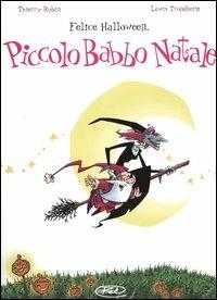 Felice Halloween, Piccolo Babbo Natale. Vol. 2 - Lewis Trondheim, Thierry Robin - Libro Edizioni BD 2003 | Libraccio.it