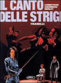 Tranelli. Il canto delle strigi. Vol. 2 - Eric Corbeyran, Richard Guérineau, Isabel Merlet - Libro Edizioni BD 2003 | Libraccio.it