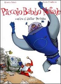 Piccolo Babbo Natale contro il dottor Perfidia. Vol. 3 - Lewis Trondheim, Thierry Robin - Libro Edizioni BD 2003 | Libraccio.it