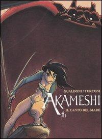 Il canto del mare. Akameshi. Vol. 1 - Giovanni Gualdoni, Stefano Turconi - Libro Edizioni BD 2004 | Libraccio.it