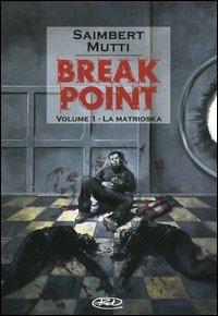 La Matrioska. Break point. Vol. 1 - Philippe Saimbert, Andrea Mutti - Libro Edizioni BD 2004 | Libraccio.it