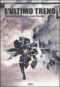 L' ultimo treno - Massimo Carlotto, Giuseppe Palumbo - Libro Edizioni BD 2004 | Libraccio.it