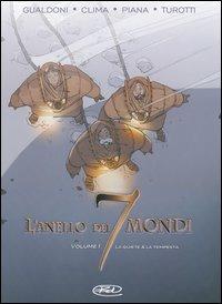 La quiete & la tempesta. L'anello dei 7 mondi. Vol. 1 - Giovanni Gualdoni, Matteo Piana - Libro Edizioni BD 2005 | Libraccio.it
