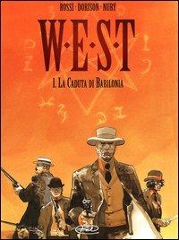 La caduta di Babilonia. West. Vol. 1 - Xavier Dorison, Fabien Nury, Christian Rossi - Libro Edizioni BD 2005 | Libraccio.it