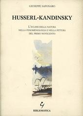 Husserl-Kandinsky. L'eclissi della natura nella fenomenologia e nella pittura del primo Novecento