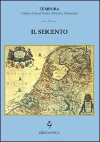 Il Seicento  - Libro Bibliosofica 2008, Tempora | Libraccio.it