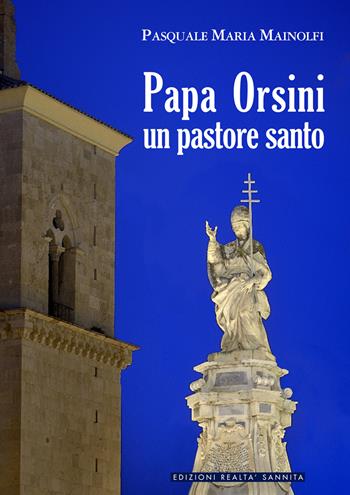 Papa Orsini un pastore santo  - Libro Realtà Sannita 2014 | Libraccio.it