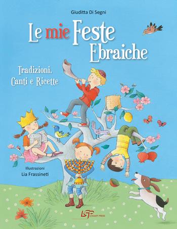 Le mie feste ebraiche. Tradizioni, canti e ricette - Giuditta Di Segni - Libro Logart Press 2021 | Libraccio.it