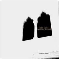 Limes Istria. Un racconto di incontri  - Libro Biblioteca del Cenide 2004, La ricerca paziente | Libraccio.it