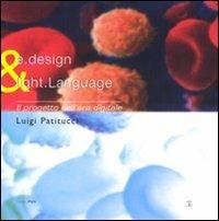 E.Design & Light.Language. Il progetto nell'era digitale - Luigi Patitucci - Libro Biblioteca del Cenide 2006, Design park | Libraccio.it