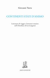 Continenti stati d'animo. Letteratura di viaggio e letterature straniere nell'«Omnibus» di Leo Longanesi