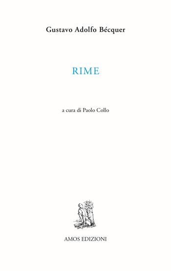 Rime. Ediz. italiana e spagnola - Gustavo Adolfo Bécquer - Libro Amos Edizioni 2018, Calibano | Libraccio.it
