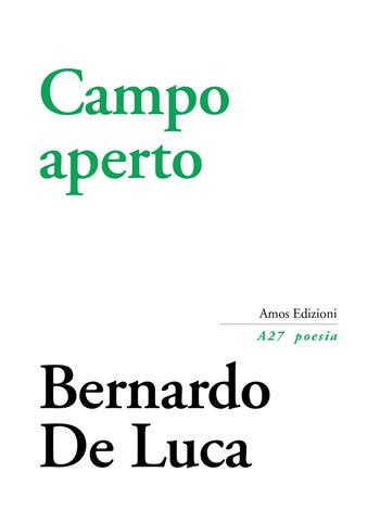 Campo aperto - Bernardo De Luca - Libro Amos Edizioni 2022, A27 poesia | Libraccio.it