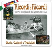 Ricordi & ricordi. 100 anni di fotografie dell'alto lago. Storia e costumi. Ediz. multilingue