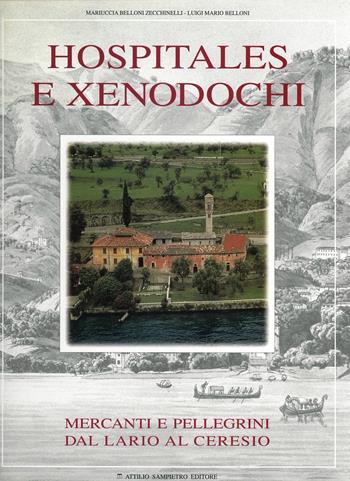 Hospitales e xenodochi. Mercanti e pellegrini dal Lario al Ceresio - Mariuccia Belloni Zecchinelli, Luigi M. Belloni - Libro Sampietro 1997 | Libraccio.it