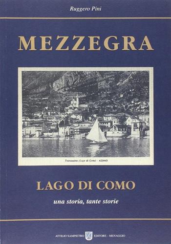 Mezzegra. Lago di Como. Una storia, tante storie - Ruggero Pini - Libro Sampietro 2006 | Libraccio.it