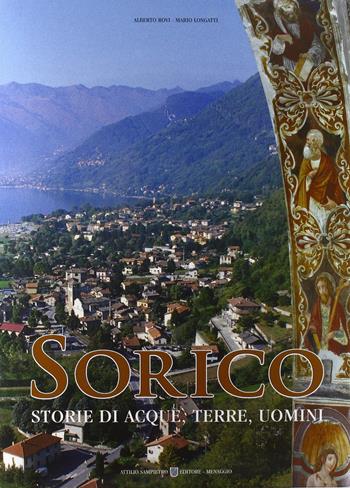 Sorico. Storie di acque, terre, uomini - Alberto Rovi, Mario Longatti - Libro Sampietro 2005 | Libraccio.it