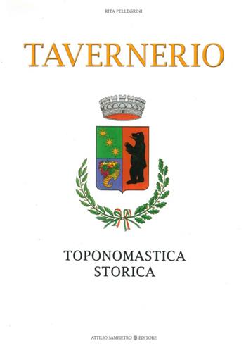 Tavernerio. Toponomastica storica - Rita Pellegrini - Libro Sampietro 2010 | Libraccio.it
