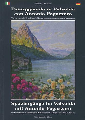 Passeggiando in Valsolda con Antonio Fogazzaro. Ediz. italiana e tedesca - Giancarlo Ghirardi - Libro Sampietro 2015 | Libraccio.it