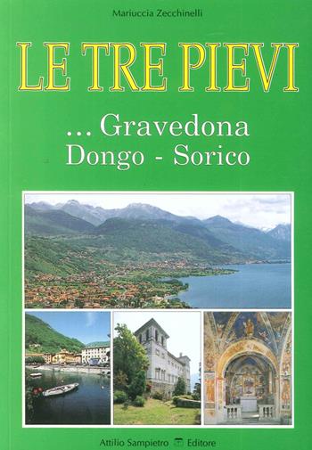 Le tre Pievi. Gravedona, Dongo, Sorico - Mariuccia Zecchinelli - Libro Sampietro 2016 | Libraccio.it