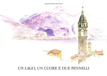 Un lago, un cuore e due pennelli. Ediz. illustrata - Gabriella Salvini Pizzochero - Libro Sampietro 2015 | Libraccio.it