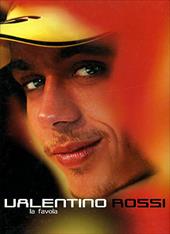 Valentino Rossi. La favola