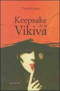Keepsake de la vikiva - Pierre Lexert - Libro Duc Arti Grafiche 2010 | Libraccio.it