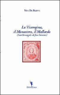 La viceregina, il monastero, il mallardo - Vito De Filippo - Libro EditricErmes 2012 | Libraccio.it