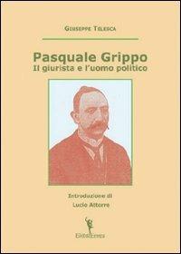 Pasquale Grippo. Il giurista e l'uomo politico - Giuseppe Telesca - Libro EditricErmes 2009, Storiografia | Libraccio.it