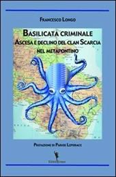 Basilicata criminale. Ascesa e declino del clan Scarcia nel Metapontino