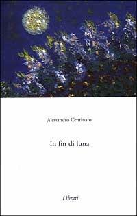 In fin di luna  - Libro Lìbrati 2000 | Libraccio.it