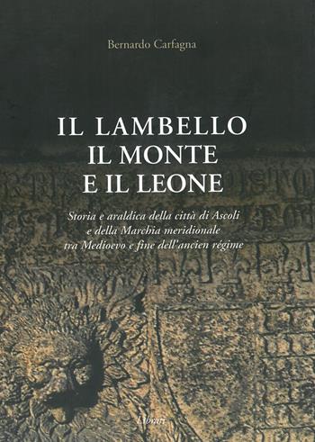 Il lambello il monte e il leone - Bernardo Carfagna - Libro Lìbrati 2004 | Libraccio.it