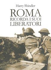 Roma ricorda i suoi liberatori