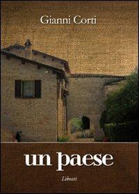 Un paese - Gianni Corti - Libro Lìbrati 2009 | Libraccio.it