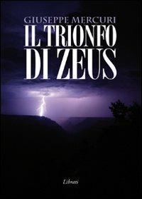 Il trionfo di Zeus - Giuseppe Mercuri - Libro Lìbrati 2009 | Libraccio.it
