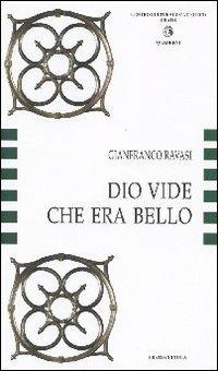 Dio vide che era bello. La Bibbia codice dell'arte, l'arte codice dell'esegesi - Gianfranco Ravasi - Libro Città Ideale 2008, Libreria Cattolica Prato | Libraccio.it