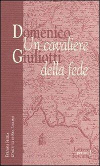 Domenico Giuliotti: un cavaliere della fede - Carmelo Mezzasalma - Libro Città Ideale 2003, Lettere per la Toscana | Libraccio.it
