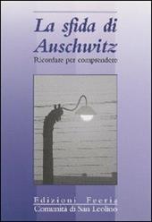 La sfida di Auschwitz. Ricordare per comprendere