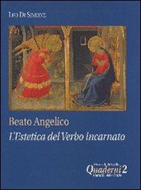 Beato Angelico: l'estetica del Verbo incarnato - Leo Di Simone - Libro Città Ideale 2004, Quaderni Basilica Maria SS. Delle Grazie | Libraccio.it